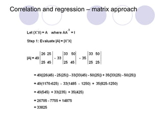 Correlation and regression – matrix approach 