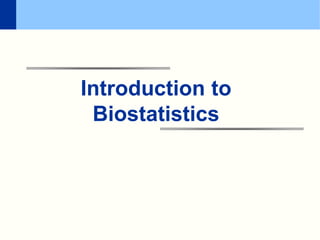 Introduction to
Biostatistics
 