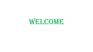 WELCOME
 