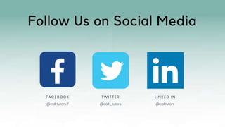 Follow Us on Social Media
FACEBOOK
@call.tutors.7
TWITTER
@call_tutors
LINKED IN
@calltutors
 
