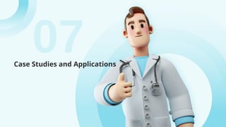 07
Case Studies and Applications
 