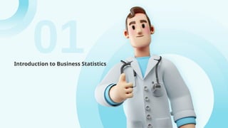 01
Introduction to Business Statistics
 