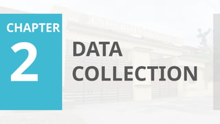 CHAPTER
2 DATA
COLLECTION
 