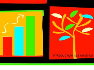 INTRODUCTION TO STATISTICS 