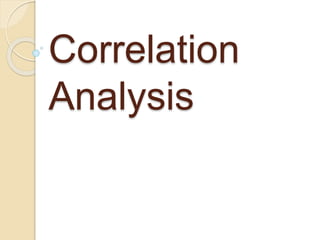 Correlation 
Analysis 
 