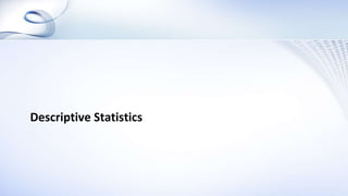 Descriptive Statistics
 