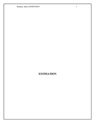 Running Head: ESTIMATION 1
ESTIMATION
 