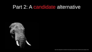 https://w55e5qtt1q1l3mtq3lejyz-s-a2157.bj.tsgdht.cn/elephant-during-daytime-grayscale-photo-of-elephant-portrait-wallpaper-zhdat
Part 2: A candidate alternative
 