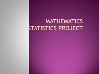 Mathematics Statistics Project