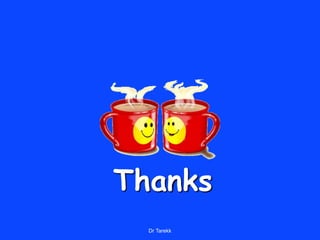 Thanks
Dr Tarekk
 