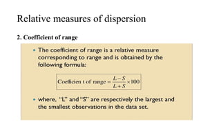 Relative measures of dispersion
2. Coefficient of range
 