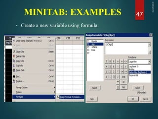 MINITAB: EXAMPLES
• Create a new variable using formula
47
 