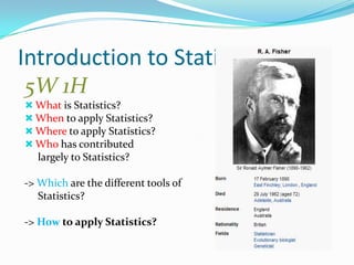 Introduction to Statistics5W 1HWhat is Statistics?