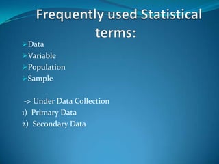 Who has contributed      largely to Statistics?-> Which are the different tools of     Statistics?->How to apply Statistics?