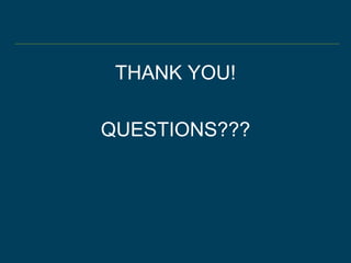 THANK YOU!
QUESTIONS???
 