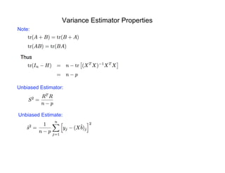 Variance Estimator Properties
Note:
Unbiased Estimator:
Unbiased Estimate:
 