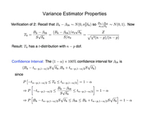 Variance Estimator Properties
Confidence Interval:
 