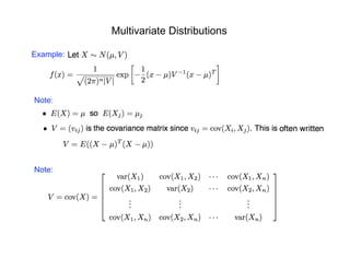 Multivariate Distributions
Example:
Note:
Note:
 